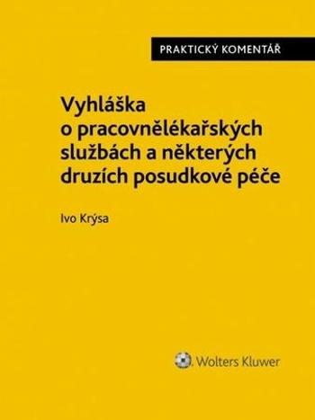 Vyhláška o pracovnělékařských službách a některých druzích posudkové péče - Krýsa Ivo