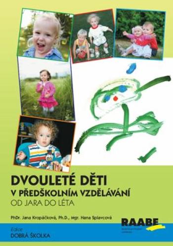 Dvouleté děti v předškolním vzdělávání II - Jana Kropáčková, Hana Splavcová
