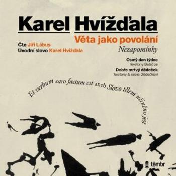 Věta jako povolání - Nezapomínky - Karel Hvížďala - audiokniha