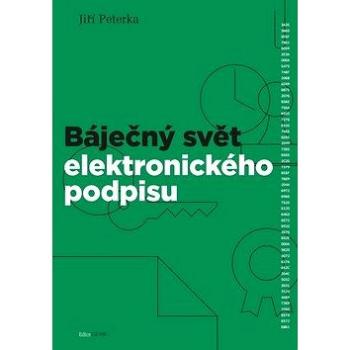 Báječný svět elektronického podpisu (978-80-904248-3-8)