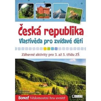 Česká republika Vlastivěda pro zvídavé děti: Zábavné aktivity pro 3. až 5. třídu ZŠ (978-80-253-4048-6)