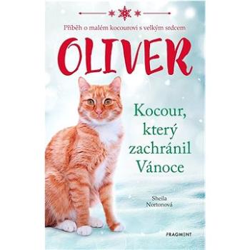 Oliver Kocour, který zachránil Vánoce: Příběh o malém kocourovi s velkým srdcem (978-80-253-5862-7)