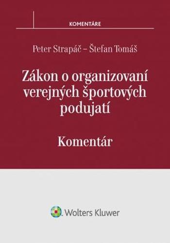 Zákon o organizovaní verejných športových podujatí - Štefan Tomáš, Peter Strapáč - Strapáč Peter