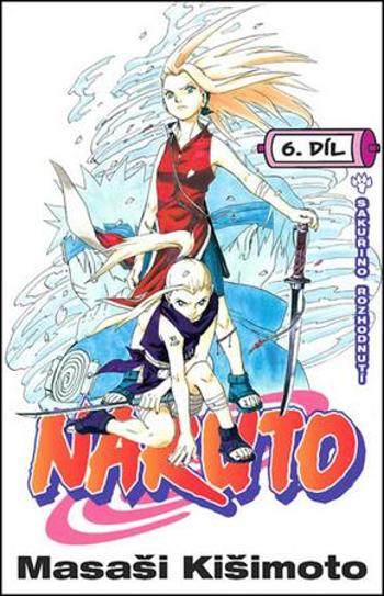 Naruto 6 Sakuřino rozhodnutí - Kišimoto Masaši