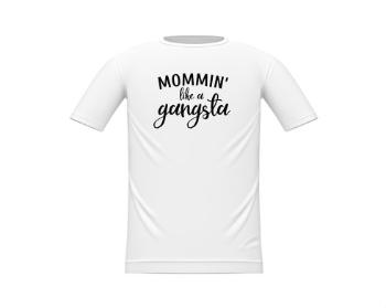 Dětské tričko Mommin like a gangsta