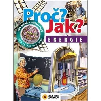 Proč? Jak? Energie: 101 faktů a zajímavostí pro bystré hlavičky (978-80-7567-377-0)