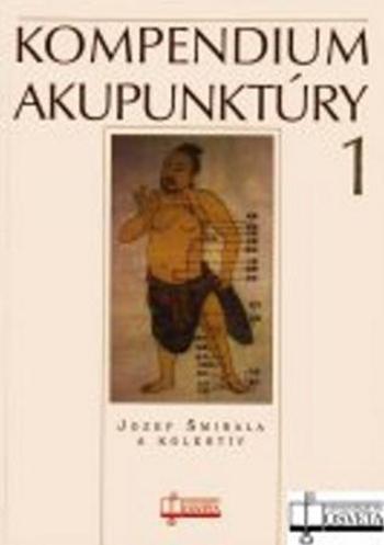 Kompendium akupunktúry 1 - Šmirala Jozef
