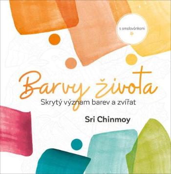 Barvy života - Chinmoy Sri