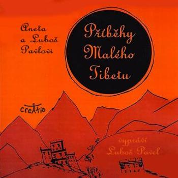 Příběhy Malého Tibetu - Aneta a Luboš Pavlovi - audiokniha