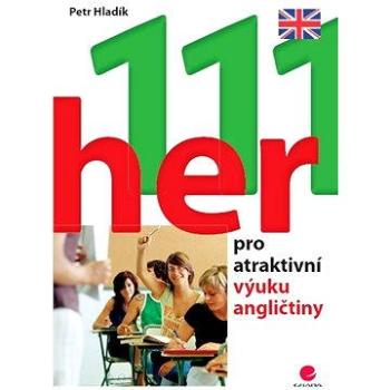 111 her pro atraktivní výuku angličtiny (978-80-247-4763-7)
