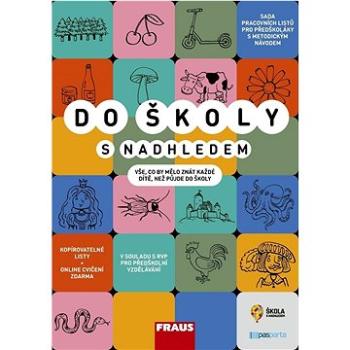 Do školy s nadhledem: Vše, co by mělo znát každé dítě, než půjde do školy (978-80-7489-845-7)