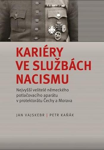 Kariéry ve službách nacismu - Kaňák Petr