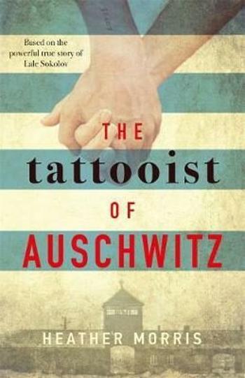 The Tattooist of Auschwitz - Heather Morrisová