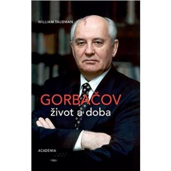 Gorbačov: Život a doba (978-80-200-3343-7)