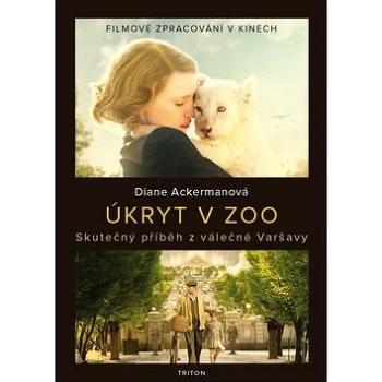 Úkryt v zoo: Skutečný příběh z válečné Varšavy (978-80-7553-305-0)