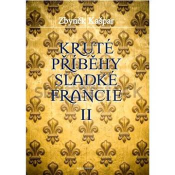 Kruté příběhy sladké Francie II (978-80-7407-496-7)