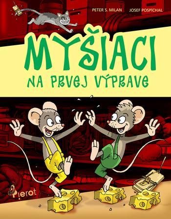 Myšiaci na prvej výprave - Milan Peter S.