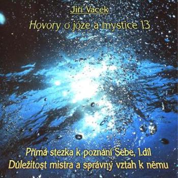 Hovory o józe a mystice č. 13 - Jiří Vacek - audiokniha