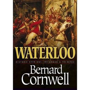 Waterloo: Historie čtyř dnů, tří armád a tří bitev (978-80-7507-556-7)