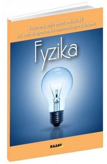 Fyzika Pracovný zošit pre 8. ročník ZŠ a 3. ročník gymnázii - Marasová Beáta