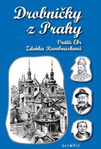 Drobničky z Prahy - Vratislav Ebr, Zdeňka Rambousková