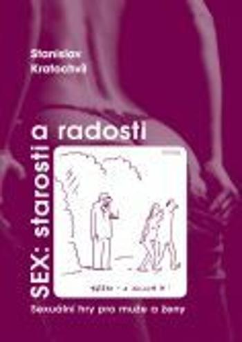 Sex: starosti a radosti - Stanislav Kratochvíl - e-kniha