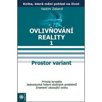 Prostor variant: Ovlivňování reality I. (978-80-89115-96-9)