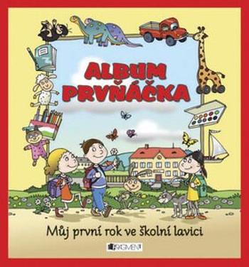 Album prvňáčka – Můj první rok ve školní lavici - Josef Pospíchal