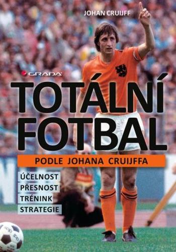 Totální fotbal podle Johana Cruijffa - Johan Cruijff - e-kniha