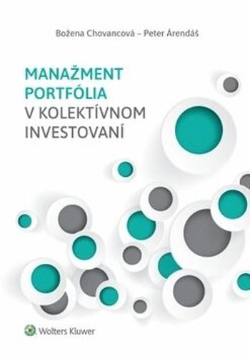 Manažment portfólia v kolektívnom investovaní - Peter Árendáš, Božena Chovancová
