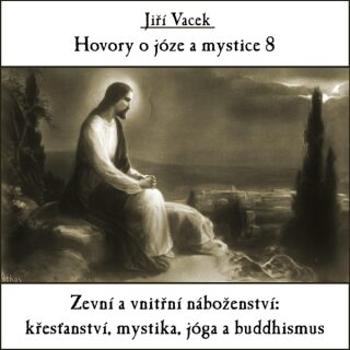 Hovory o józe a mystice č. 8 - Jiří Vacek - audiokniha