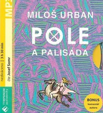 Pole a palisáda - Miloš Urban - audiokniha