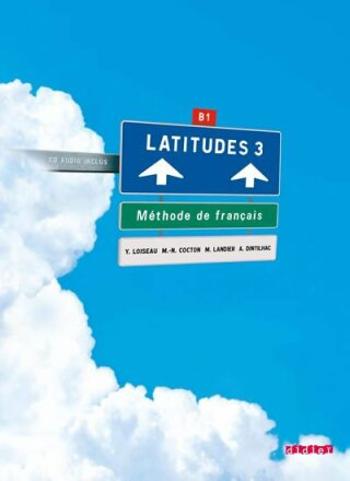 Latitudes 3/B1 Livre de l´éleve + CD Audio - Régine Mérieux, Yves Loiseau, Emmanuel Lainé