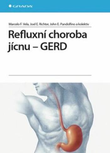 Refluxní choroba jícnu - GERD - Vela Marcelo F., Richter Joel E., John E. Pandolfino