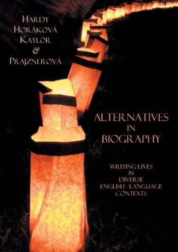 Alternatives in Biography - Martina Horáková, Michael Kaylor, Hardy Stephen, Kateřina Prajznerová - e-kniha