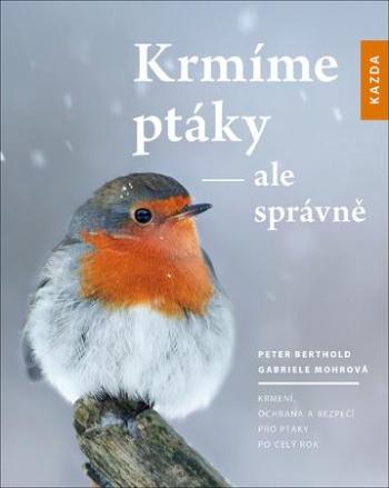 Krmíme ptáky - ale správně - Berthold Peter