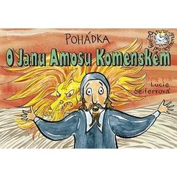 Pohádka O Janu Amosu Komenském (978-80-87003-41-1)