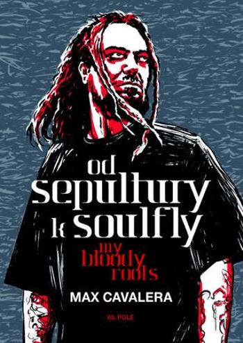 Od Sepultury k Soulfly - Cavalera Max