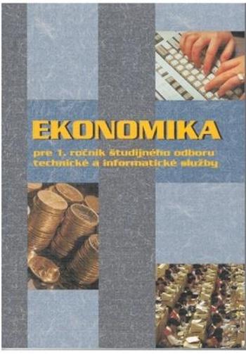 Ekonomika pre 1. ročník študijného odboru technické a informatické služby - Mokos ml. Ondrej