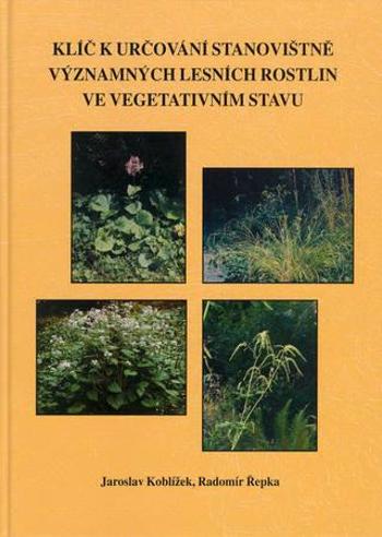 Klíč k určování stanovištně významných lesních rostlin ve vegetativním stavu - Řepka Radomír