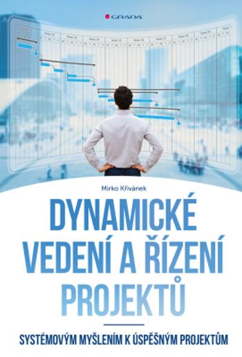 Dynamické vedení a řízení projektů - Mirko Křivánek - e-kniha