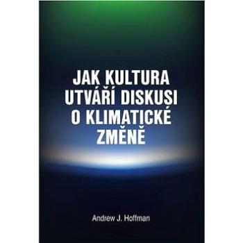 Jak kultura utváří diskusi o klimatické změně (978-80-210-8711-8)