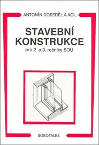 Stavební konstrukce pro 2. a 3. ročník SOU - Doseděl Antonín