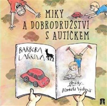 Miky a dobrodružství s autíčkem - Laňková Barbora