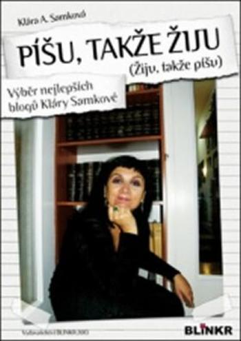 Píšu, takže žiju - Klára A. Samková