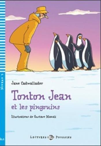 Tonton Jean et les pingouins - Cadwallader Jane