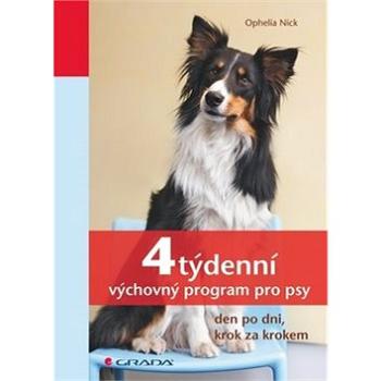 4týdenní výchovný program pro psy: den po dni, krok za krokem (978-80-247-3556-6)