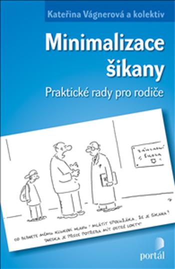 Minimalizace šikany – praktické rady pro rodiče - Kateřina Vágnerová