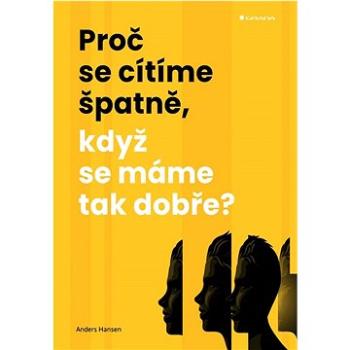 Proč se cítíme špatně, když se máme tak dobře? (978-80-271-3734-3)