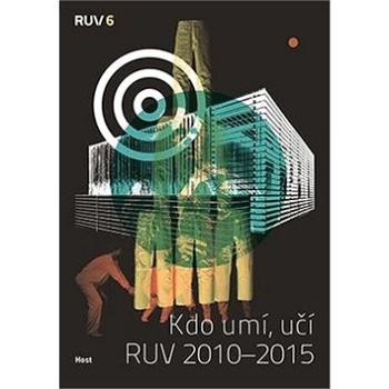 Kdo umí, učí: RUV 2010–2015 (978-80-7491-874-2)